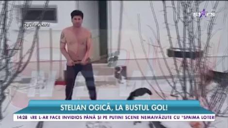 Stelian Ogică, la bustul gol!