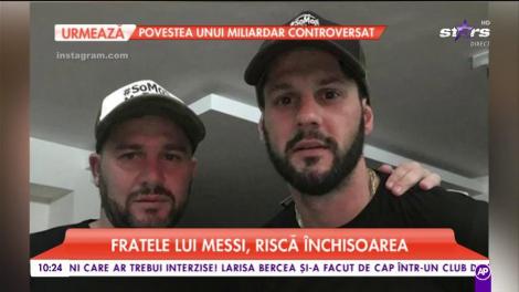 Fratele lui Messi, riscă închisoarea