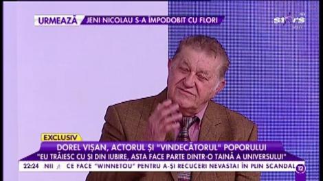 Dorel Vişan: "Secretul tinereţii nu stă în a nu-ţi număra anii"