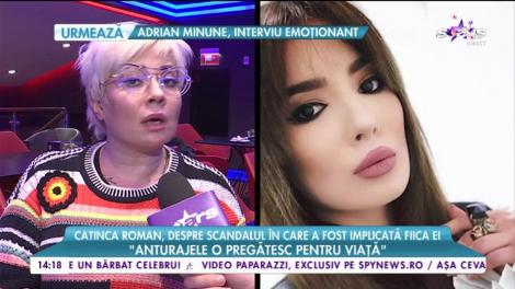Catinca Roman, despre scandalul în care a fost implicată fiica ei