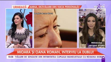 Mioara și Oana Roman, interviu la dublu: ”A contat foarte mult pentru mine că îi vedeam ambițioși!”