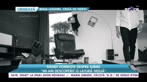 Randi vorbește despre iubire: ”Nu poate să mă facă ceva să mă îndrăgostesc”