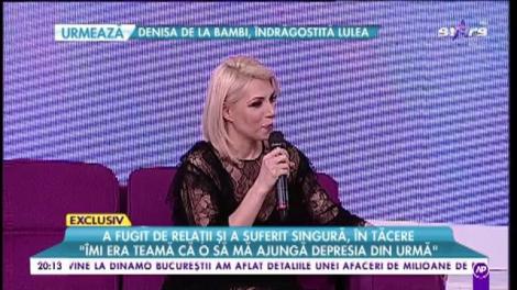 Sorana, a fugit de relații și a suferit singură, în tăcere: Îmi era teamă că o să mă ajungă depresia din urmă
