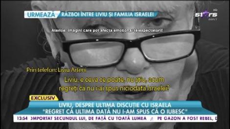 Liviu, despre ultima discuție cu Israela: "Am vorbit cu ea acum o săptămână"