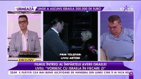 Liviu Arteni: „Vorbesc cu Israela în fiecare zi”