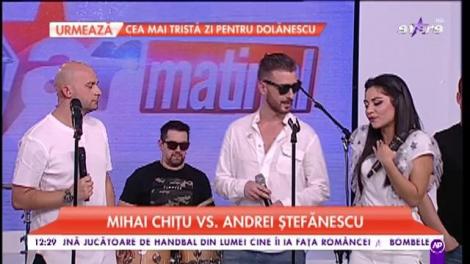 Mihai Chițu vs. Andrei Ștefănescu, show live în platoul matinalilor