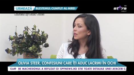 Olivia Steer, confesiuni care îți aduc lacrimi în ochi: ”Am senzația că eu comunic cu tatăl și cu sora mea”