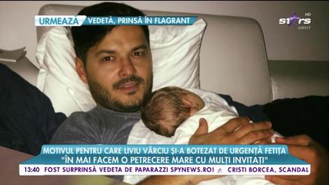 Motivul pentru care Liviu Vârciu și-a botezat de urgență fetița: ”Am avut emoții mari la botez”