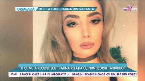 De ce nu a recunoscut Calina relația cu „Prințișorul taxiurilor”. Dezvăluiri despre cel mai nou triunghi amoros din showbiz