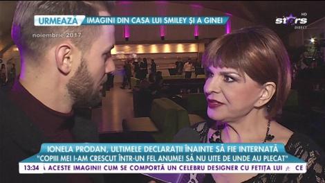 Ionela Prodan, ultimele declarații înainte să fie internată: ”Pentru mine viața și-a spus cuvântul, ca realizări, ca dăruire, ca noblețe”