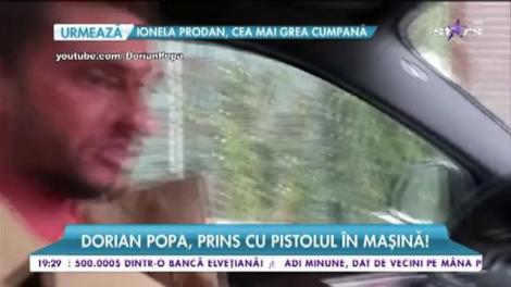 Dorian Popa, prins cu pistolul în maşină!