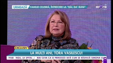 O viaţă tumultoasă, dar plină de amintiri frumoase! La mulți ani, Tora Vasilescu!
