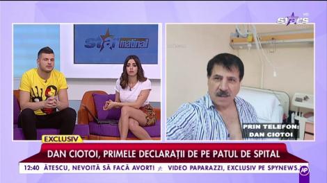 Dan Ciotoi, din nou pe mâna medicilor! Primele declarații de pe patul de spital: "M-am operat la altă tumoră”