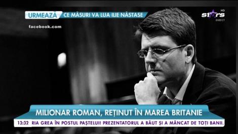 Milionar român, reținut în Marea Britanie