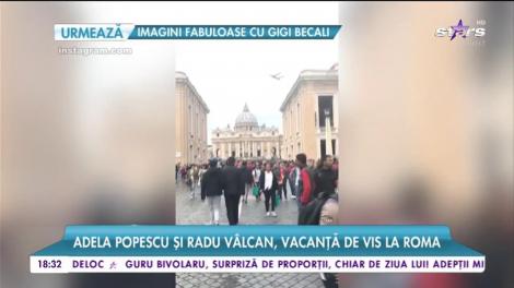 Adela Popescu și Radu Vălcan, vacanță de vis la Roma