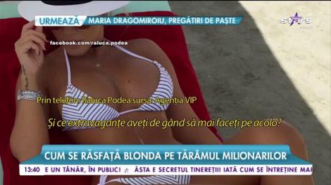 Raluca Podea a fugit din țară înainte de nuntă. Cum se răsfață blonda pe tărâmul miliardarilor