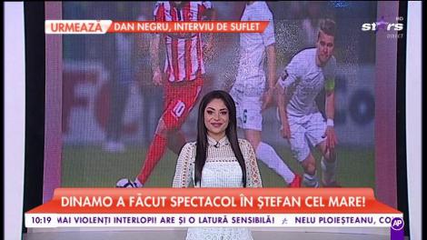 Dinamo a făcut spectacol în Ștefan cel Mare!