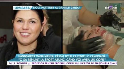 Cum se întreține o faimoasă sportivă de la noi. Handbalista Oana Manea, răsfăț total ca pentru o campioană