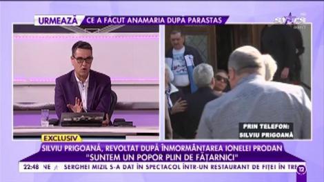 Silviu Prigoană, revoltat după înmormântarea Ionelei Prodan
