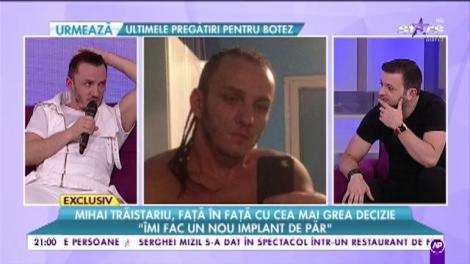 Mihai Trăistariu nu se lasă: "Îmi fac un nou implant de păr!"