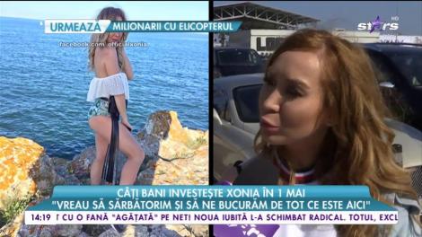 Câți bani investește Xonia în 1 Mai: "Îmi permit să-mi fac orice poftă"
