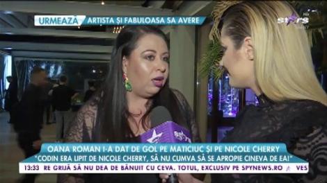 Oana Roman i-a dat de gol pe Maticiuc și Nicole Cherry. Cum i-a surprins pe cei doi