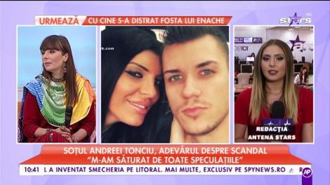 Soțul Andreei Tonciu, adevărul despre scandal: ”Mie nu îmi place circul, fug și am fugit mereu”