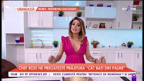 Chef Roxi ne pregătește prăjitura ”Cât bați din palme”