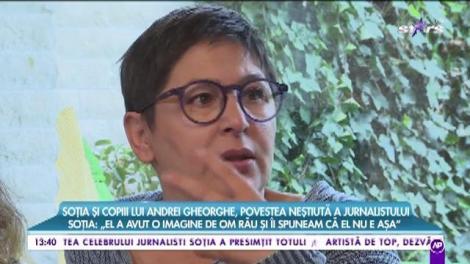 Andrei Gheorghe, povestea neștiută, spusă de soșie și copii. Andrei spunea: ”Eu i-am crescut, eu i-am mângâiat când au plâns, eu le știu problemele”