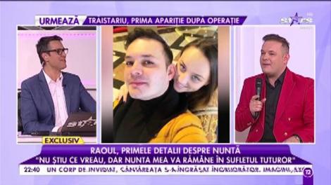 Raoul, primele detalii despre nuntă! "Nu ştiu ce vreau, dar sper să rămână în sufletul tuturor"