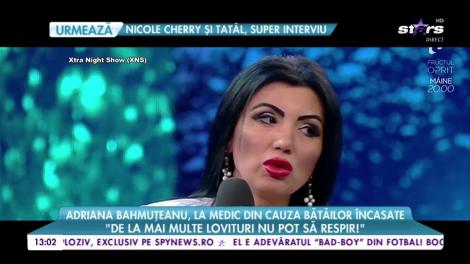 Adriana Bahmuțeanu a ajuns pe mâna medicilor, din cauza bătăilor încasate: "De la mai multe lovituri nu pot să respir!"