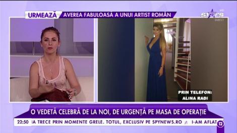 Alina Radi a ajuns pe masa de operaţie! "Am rămas semiparalizată în urma anesteziei timp de două zile"