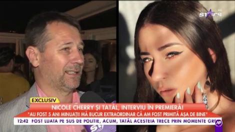 Nicole Cherry, povestea de succes! Vedeta și tatăl, interviu în premieră
