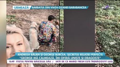 Andreea Bălan şi George Burcea, secretul relației perfecte