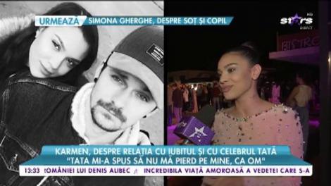 Karmen, despre relaţia cu iubitul şi cu celebrul tată