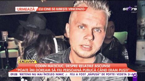 Codin Maticiuc, despre relațiile ascunse: „Eu sunt primul care propun, hai să nu ne asumăm”
