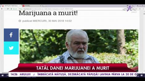 Tatăl Danei Marijuanei a murit! Bărbatul suferea de diabet