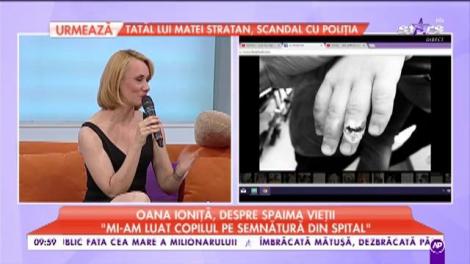 Oana Ioniță, despre spaima vieții: ”Am stat 24 de ore în spital”