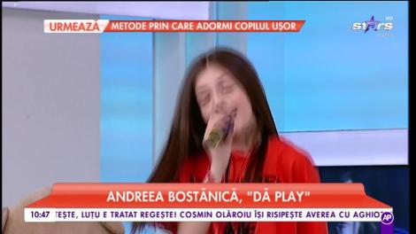 Andreea Bostănică - ”Dă play”