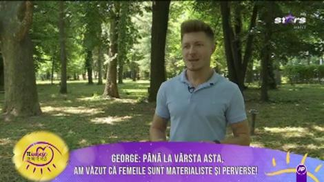 George are 26 de ani și vrea să devină băiat cuminte!