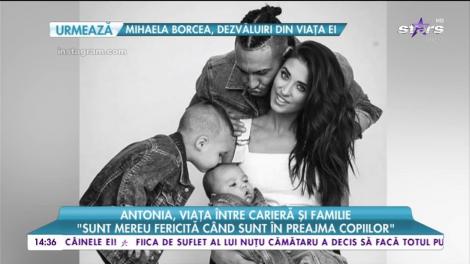 Antonia, viața între carieră și familie: ”Mergem cu copiii prin parc”