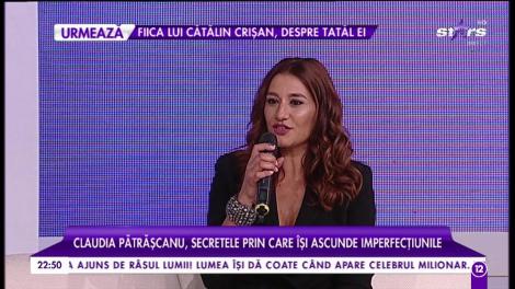 Claudia Pătrășcanu, secretele prin care își ascunde imperfecțiunile: ”În momentul de față consider că am luat 4 kilograme”