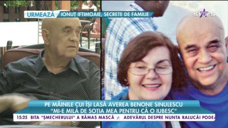 Benone Sinulescu a dezvăluit ce se va întâmpla cu AVEREA lui după ce el nu va mai fi