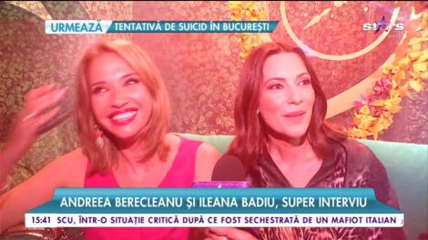 Andreea Berecleanu şi Ileana Badiu, despre legătura specială dintre ele: "Între noi două există mai mult decât o prietenie"