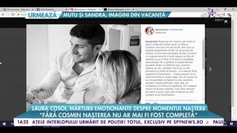 Laura Cosoi, mărturii emoționante despre momentul nașterii