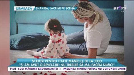 Sfaturi pentru toate mămicile de la Jojo: ”Am avut perioade în care am fost extrem de obosită”