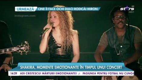 Shakira, momente emoționante în timpul unui concert