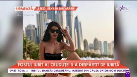 Fostul iubit al Cruduței s-a despărțit de iubită