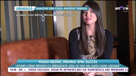 Paula Seling, drumul spre succes: „A fi fericit, înseamnă să ai succes”