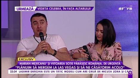 Marian Mexicanu și viitoarea soție părăsesc România, de urgență: ”Plănuim să mergem la Las Vegas și să ne căsătorim acolo”